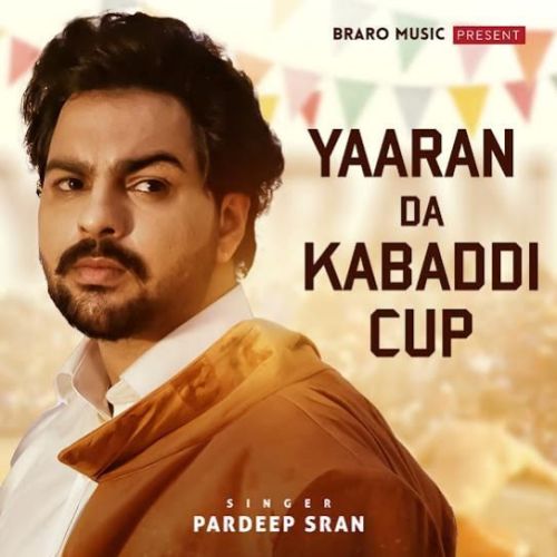 Yaaran Da Kabaddi Cup Pardeep Sran Mp3 Song Free Download