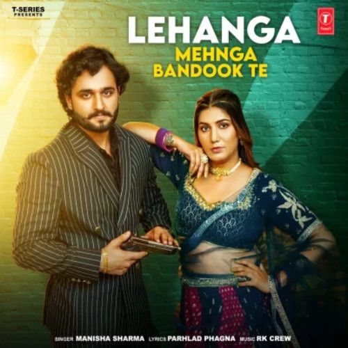 Lehanga Mehnga Bandook Te Manisha Sharma Mp3 Song Free Download