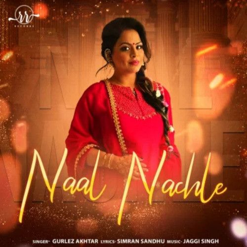 Naal Nachle Gurlez Akhtar Mp3 Song Free Download