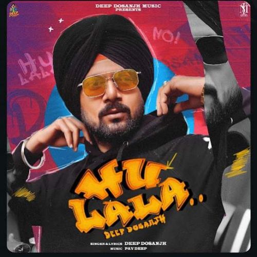 Hulalala Deep Dosanjh Mp3 Song Free Download