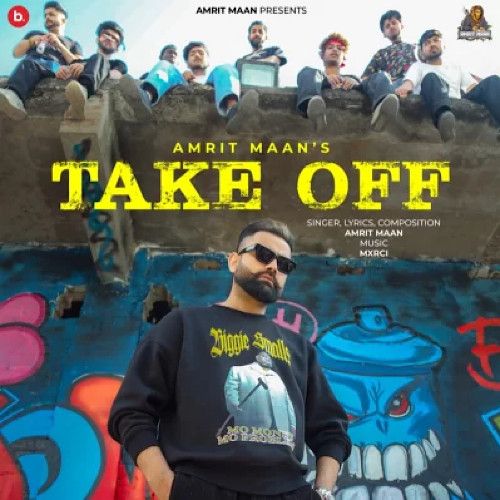 Take Off Amrit Maan Mp3 Song Free Download