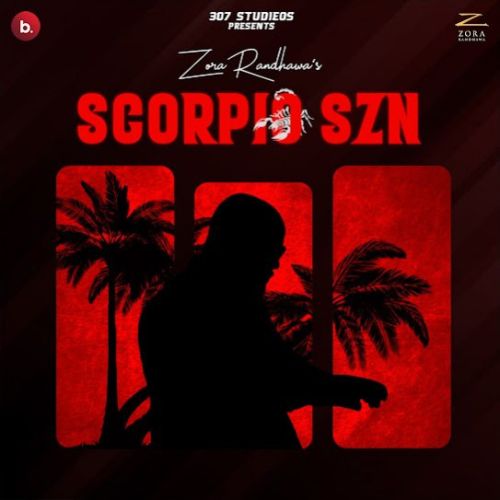 Scorpio SZN - EP Zora Randhawa full album mp3 songs download