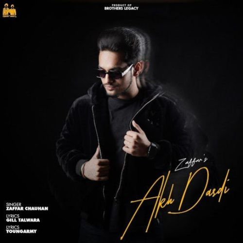 Akh Dasdi Zaffar Chauhan Mp3 Song Free Download