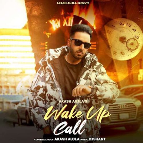 Wake Up Call Akash Aujla Mp3 Song Free Download