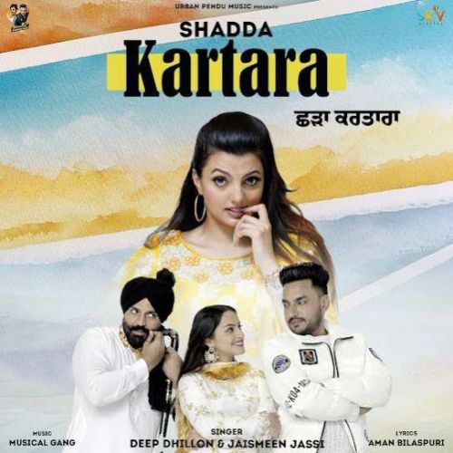 Shadda Kartara Deep Dhillon, Jaismeen Jassi Mp3 Song Free Download