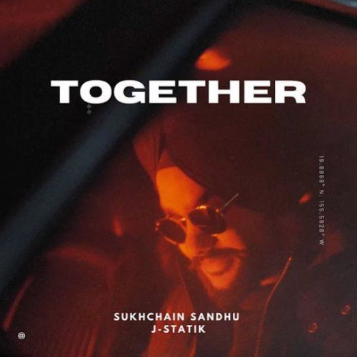 Together Sukhchain Sandhu Mp3 Song Free Download