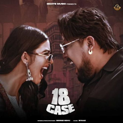 18 Case George Sidhu Mp3 Song Free Download