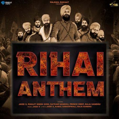 Rihai Anthem Jassi X, Manjeet Singh Sohi, Satkar Sandhu, Prince Deep Mp3 Song Free Download
