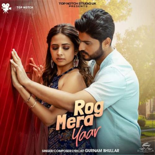 Rog Mera Yaar Gurnam Bhullar Mp3 Song Free Download