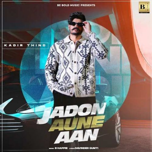 Jadon Aune Aan Kadir Thind Mp3 Song Free Download