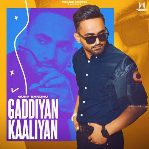 Gaddiyan Kaaliyan Gurp Sandhu Mp3 Song Free Download