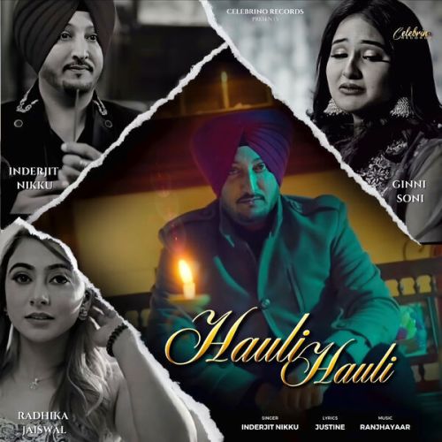 Hauli Hauli Inderjit Nikku Mp3 Song Free Download