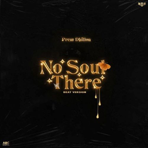 No Soul There (Beat Version) Prem Dhillon Mp3 Song Free Download