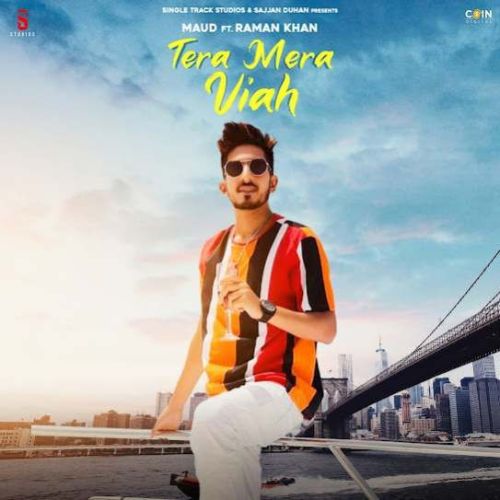 Tera Mera Viah MAUD Mp3 Song Free Download