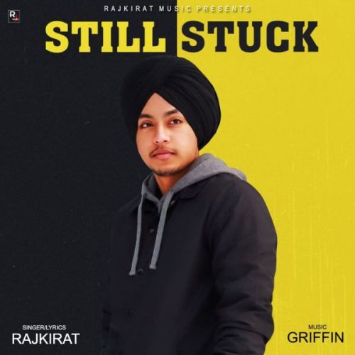 Still Stuck Rajkirat Mp3 Song Free Download