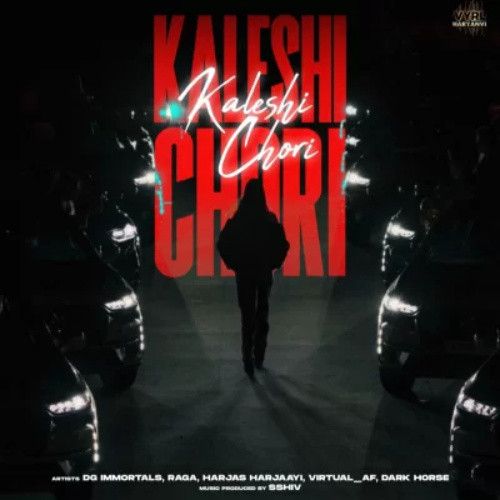 Kaleshi Chori DG Immortals, Raga Mp3 Song Free Download