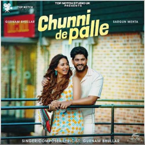 Chunni De Palle Gurnam Bhullar Mp3 Song Free Download
