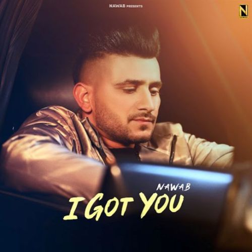 I GOT YOU Nawab Mp3 Song Free Download