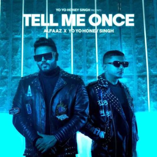 Tell Me Once Alfaaz, Yo Yo Honey Singh Mp3 Song Free Download