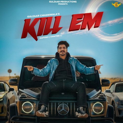 Kill EM Gulzaar Chhaniwala Mp3 Song Free Download