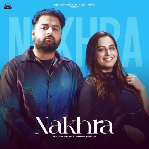 Nakhra Sargi Maan, Gulab Sidhu Mp3 Song Free Download