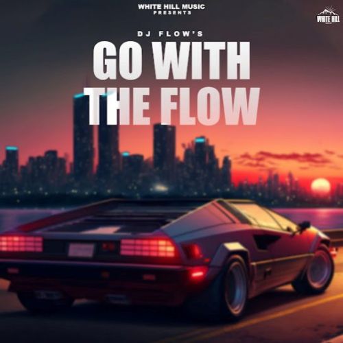 Go With The Flow DJ Flow full album mp3 songs download