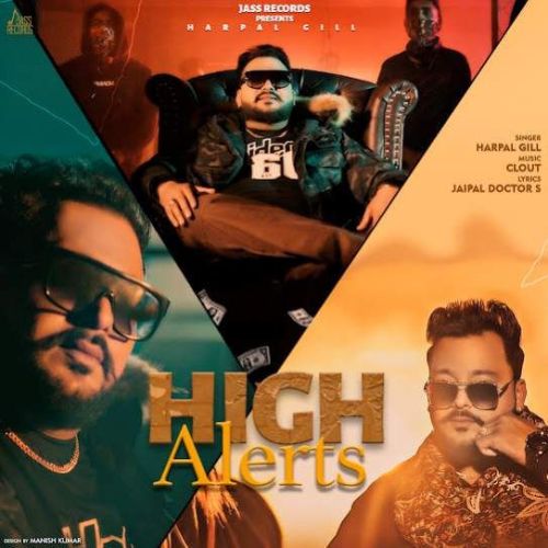 High Alerts Harpal Gill Mp3 Song Free Download