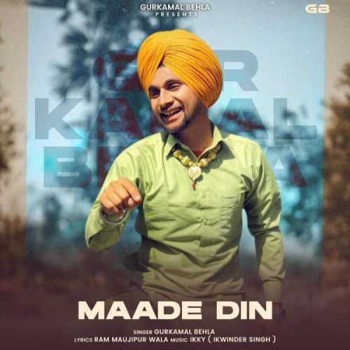 Maade Din Gurkamal Behla Mp3 Song Free Download