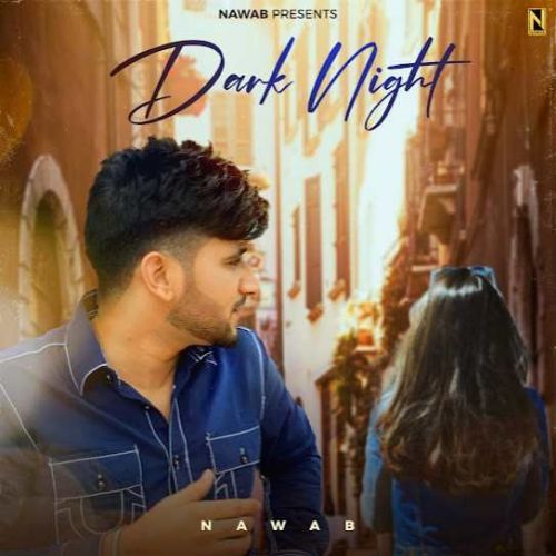 DARK NIGHT Nawab Mp3 Song Free Download