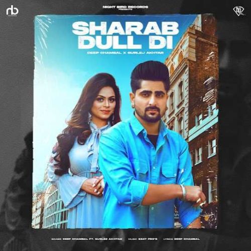 Sharab Dull Di Deep Chambal Mp3 Song Free Download