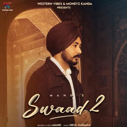 Swaad 2 Mand Mp3 Song Free Download