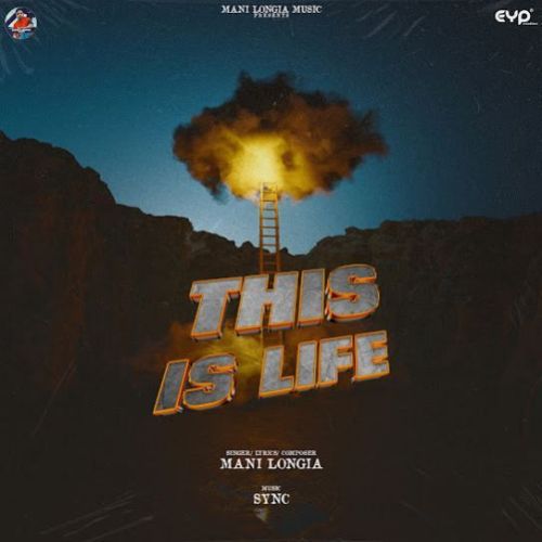 This Is Life Mani Longia Mp3 Song Free Download