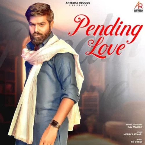 Pending Love Raj Mawar Mp3 Song Free Download