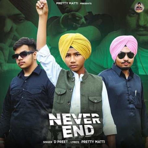 Never End D Preet Mp3 Song Free Download