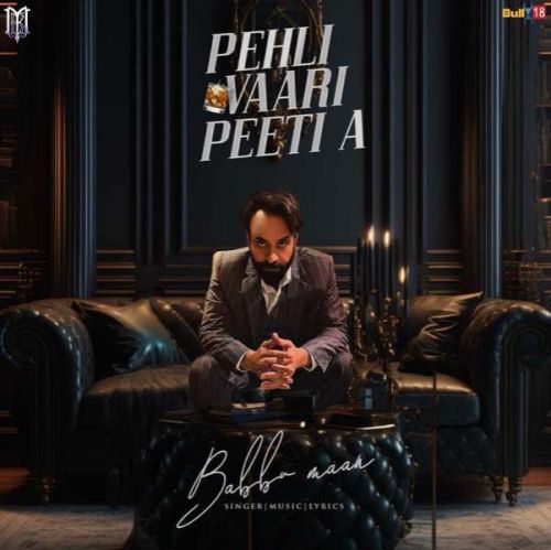 Pehli Vaari Peeti A Babbu Maan Mp3 Song Free Download