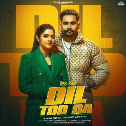 Dil Tod Da Hunar Sidhu Mp3 Song Free Download