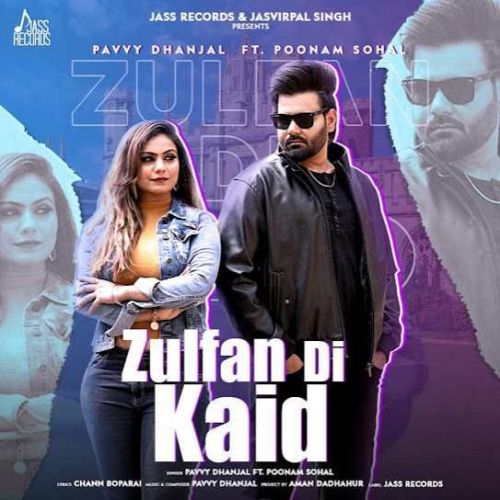 Zulfan Di Kaid Pavvy Dhanjal Mp3 Song Free Download