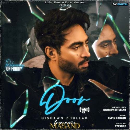 Door Nishawn Bhullar Mp3 Song Free Download