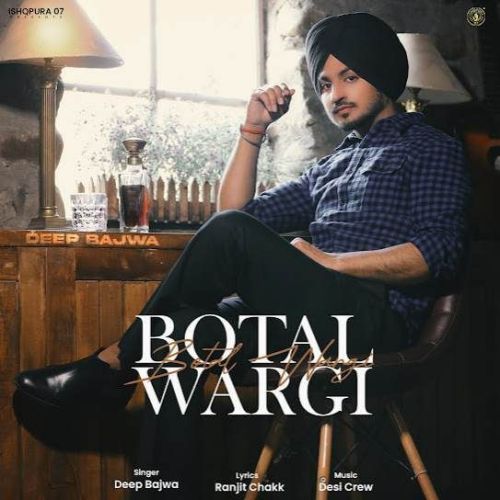 Botal Wargi Deep Bajwa Mp3 Song Free Download