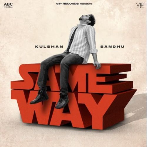 Same Way Kulshan Sandhu Mp3 Song Free Download