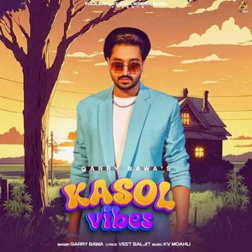 Kasol Vibes Garry Bawa Mp3 Song Free Download