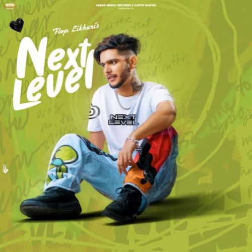 Next Level - EP Flop Likhari full album mp3 songs download