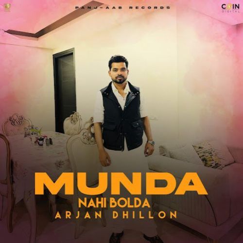 Munda Nahi Bolda Arjan Dhillon Mp3 Song Free Download