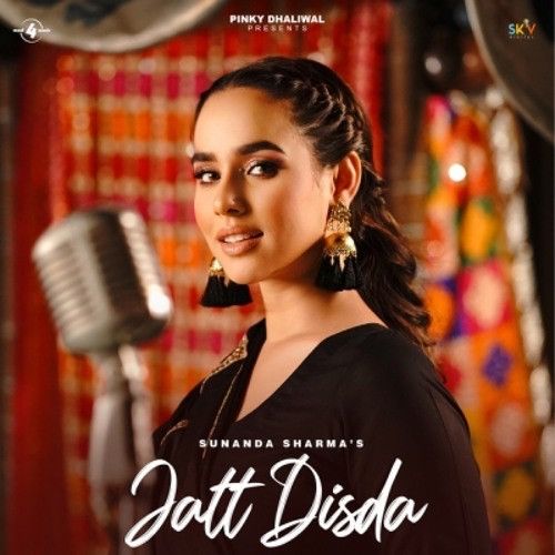 Jatt Disda Sunanda Sharma Mp3 Song Free Download