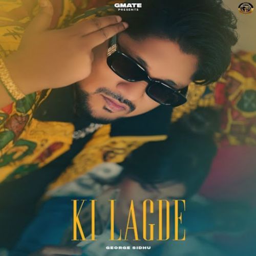 Ki Lagde George Sidhu Mp3 Song Free Download