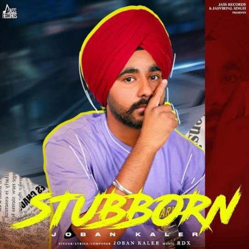 Stubborn Joban Kaler Mp3 Song Free Download