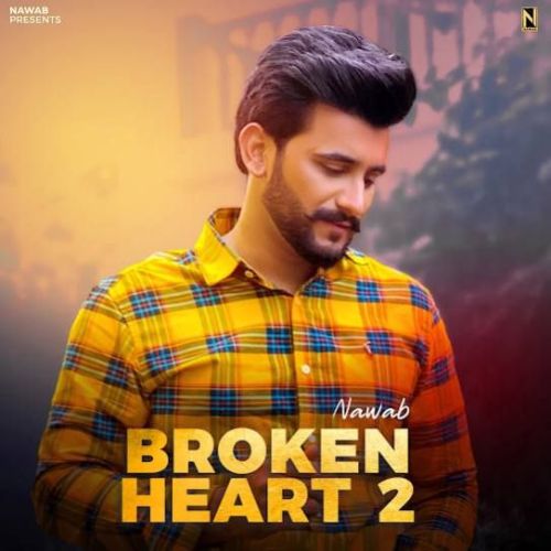 Broken Heart 2 Nawab Mp3 Song Free Download