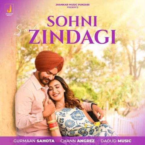 Sohni Zindagi Gurmaan Sahota Mp3 Song Free Download