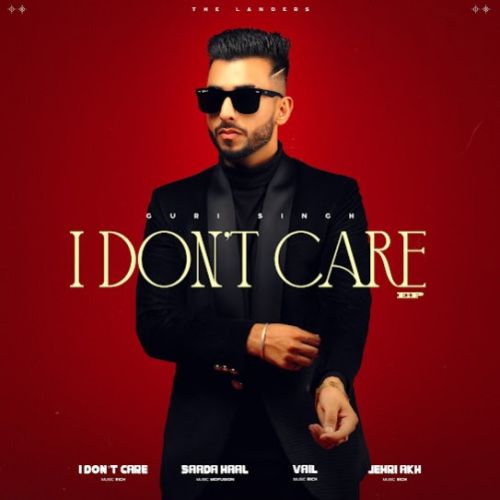 I Dont Care - EP Guri Singh full album mp3 songs download