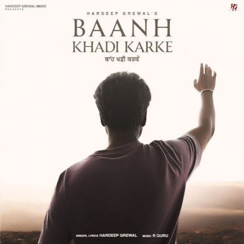 Baanh Khadi Karke Hardeep Grewal Mp3 Song Free Download